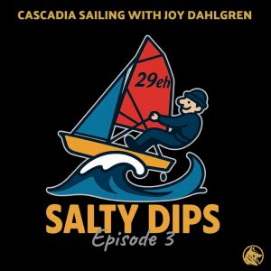 Cascadia Sailing with Joy Dahlgren – E3