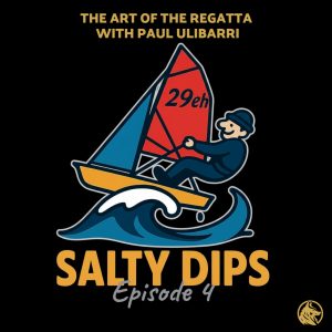The Art of the Regatta with Paul Ulibarri – E4